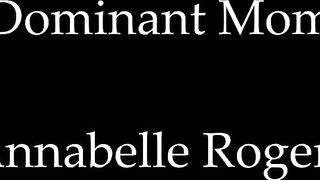 Annabelle Rogers -- A Dominant Mom